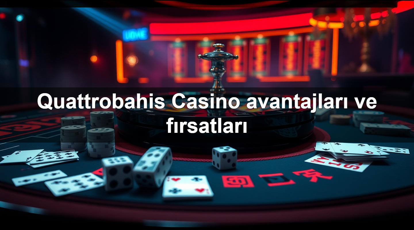 quattrobahis casino avantajlar ve f rsatlar 1779244483172