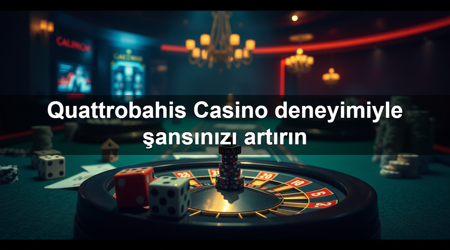 quattrobahis casino deneyimiyle ans n z art r n 1779244256846